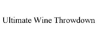 ULTIMATE WINE THROWDOWN