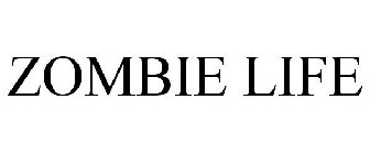 ZOMBIE LIFE