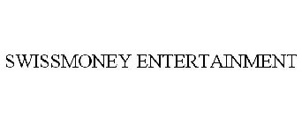 SWISSMONEY ENTERTAINMENT