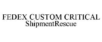 FEDEX CUSTOM CRITICAL SHIPMENTRESCUE