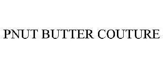 PNUT BUTTER COUTURE