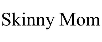 SKINNY MOM