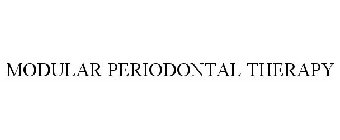 MODULAR PERIODONTAL THERAPY