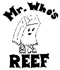 MR. WHO'S REEF