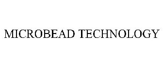 MICROBEAD TECHNOLOGY