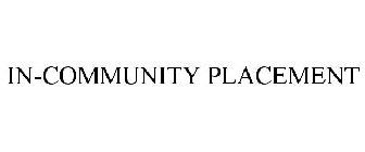 IN-COMMUNITY PLACEMENT