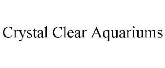 CRYSTAL CLEAR AQUARIUMS