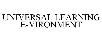 UNIVERSAL LEARNING E-VIRONMENT