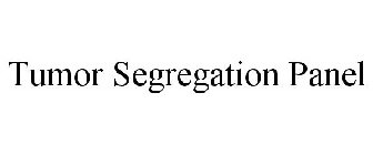 TUMOR SEGREGATION PANEL