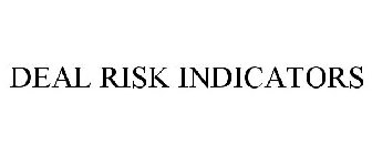 DEAL RISK INDICATORS