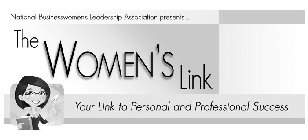 THE WOMEN'S LINK YOUR LINK TO PERSONAL AND PROFESSIONAL SUCCESS NATIONAL BUSINESSWOMEN'S LEADERSHIP ASSOCIATION PRESENTS ...