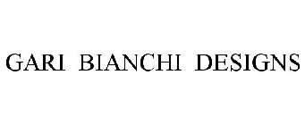 GARI BIANCHI DESIGNS