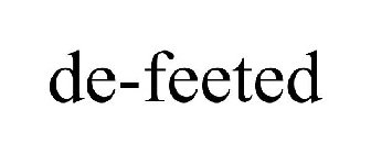 DE-FEETED