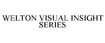 WELTON VISUAL INSIGHT SERIES