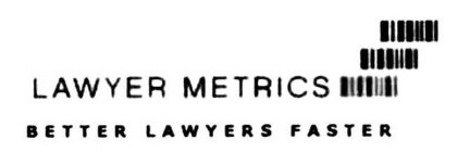 LAWYER METRICS BETTER LAWYERS FASTER