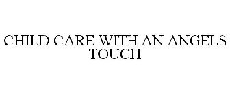 CHILDCARE WITH AN ANGELS TOUCH