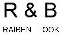 R & B RAIBEN LOOK