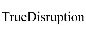 TRUEDISRUPTION