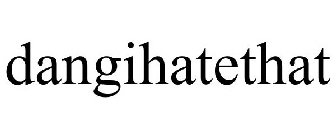 DANGIHATETHAT