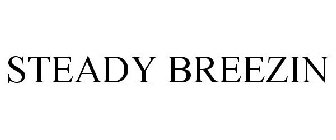 STEADY BREEZIN