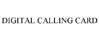 DIGITAL CALLING CARD