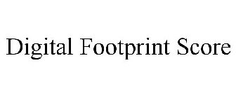 DIGITAL FOOTPRINT SCORE