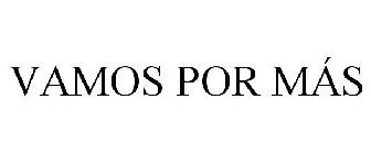 VAMOS POR MÁS