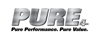 PURE 4 PURE PERFORMANCE. PURE VALUE.