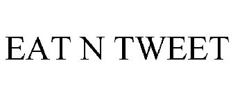 EAT N TWEET