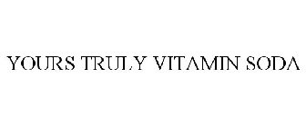 YOURS TRULY VITAMIN SODA