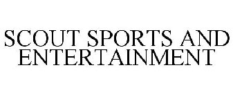 SCOUT SPORTS AND ENTERTAINMENT