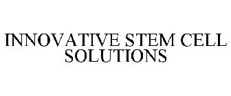 INNOVATIVE STEM CELL SOLUTIONS