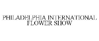 PHILADELPHIA INTERNATIONAL FLOWER SHOW