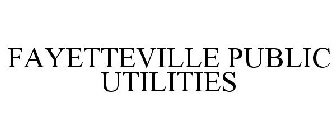 FAYETTEVILLE PUBLIC UTILITIES