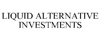 LIQUID ALTERNATIVE INVESTMENTS