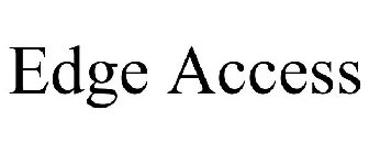 EDGE ACCESS