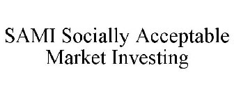 SAMI SOCIALLY ACCEPTABLE MARKET INVESTING