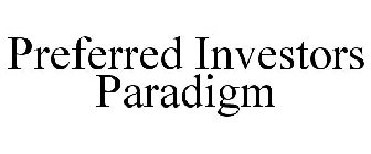 PREFERRED INVESTORS PARADIGM