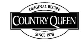 COUNTRY QUEEN ORIGINAL RECIPE SINCE 1978