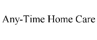 ANY-TIME HOME CARE