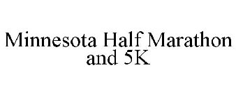 MINNESOTA HALF MARATHON AND 5K