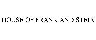 HOUSE OF FRANK AND STEIN