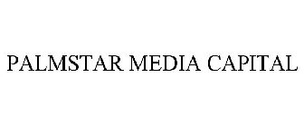 PALMSTAR MEDIA CAPITAL