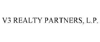 V3 REALTY PARTNERS, L.P.