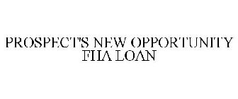 PROSPECT'S NEW OPPORTUNITY FHA LOAN