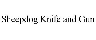 SHEEPDOG KNIFE AND GUN