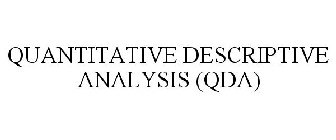 QUANTITATIVE DESCRIPTIVE ANALYSIS (QDA)