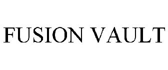 FUSION VAULT
