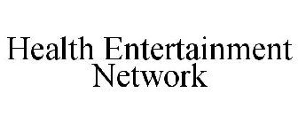 HEALTH ENTERTAINMENT NETWORK