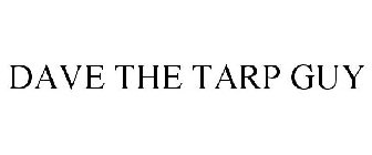 DAVE THE TARP GUY